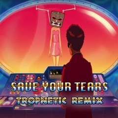 Save Your Tears Ariana Grande EDM Remix