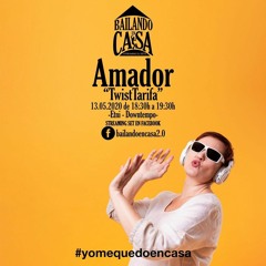 Amador @ bailando en casa podcast - 13.05.20