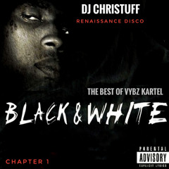 DJ CHRISTUFF PRESENTS BLACK & WHITE - THE BEST OF VYBZ KARTEL. VOL.1 (AUG.2015)