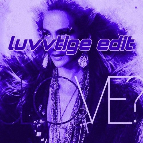 On The Floor - Jennifer Lopez ft. Pitbull (luvvtige Edit) [FREE DOWNLOAD]