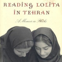 Download *[EPUB] Reading Lolita in Tehran: A Memoir in Books BY Azar Nafisi