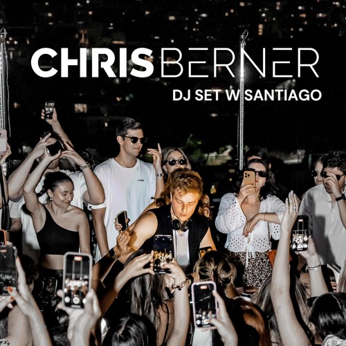 Chris Berner DJ Set | Sunday Funday W Santiago