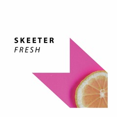 SKEETER - Fresh (Radio Edit)