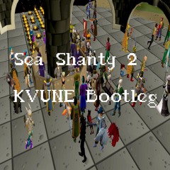 Sea Shanty 2 (Uptempo Bootleg)