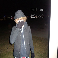tell you (ft. prosfit) prod.perle