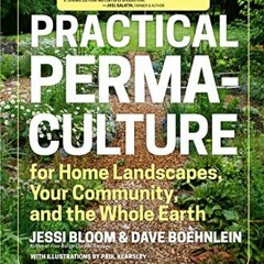 ??pdf^^ 🌟 Practical Permaculture: for Home Landscapes, Your Community, and the Whole Earth     Pap