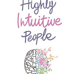 DOWNLOAD PDF 💜 Highly Intuitive People: 7 Right-Brain Traits to Change the Lives of