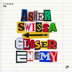 ASHER SWISSA -Closer Enemy (Original Mix)