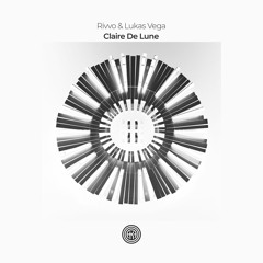 Rivvo, Lukas Vega - Claire De Lune (Original Mix)