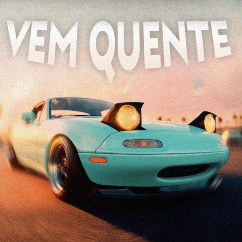 VEM QUENTE (Slowed)