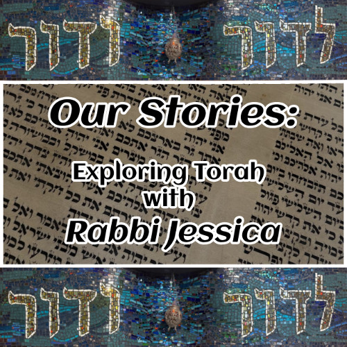Our Stories with Rabbi Jessica - Episode 1: Two Beginnings