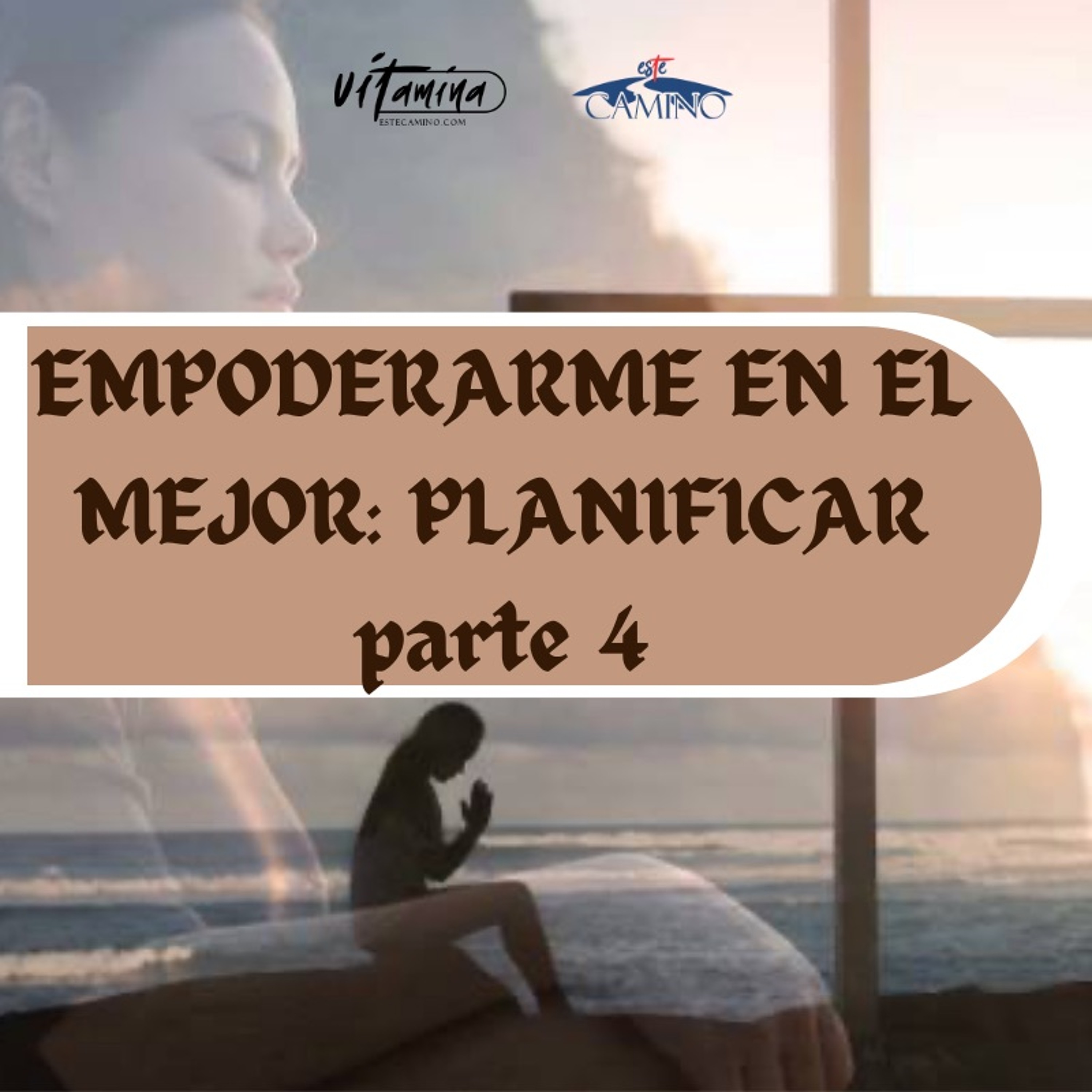 EMPODERADOS EN EL MEJOR: PLANIFICAR 4de5, Emilia episode artwork