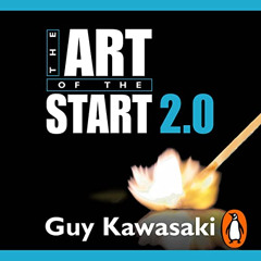 [Access] EPUB 🎯 The Art of the Start 2.0: The Time-Tested, Battle-Hardened Guide for