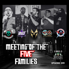 Episode 299 - The Meeting of the 5 Families - Indie Wrestling Promoter Roundtable