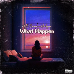 What Happen by HB Swank ft Haileyrxo