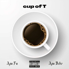 cup of T ft.AguBebo