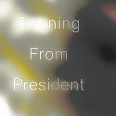 Running from president