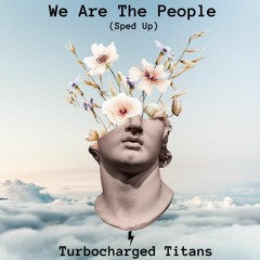 Empire Of The Sun, southstar - We Are The People (Sped Up) (TURBOCHARGED TITANS REMIX)