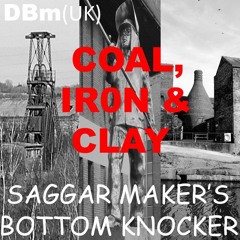 'COAL, IRON & CLAY' (Feat. SAGGAR MAKER'S BOTTOM KNOCKER)