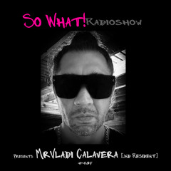So What Radioshow 439/MrVladi Calavera [2nd Resident]