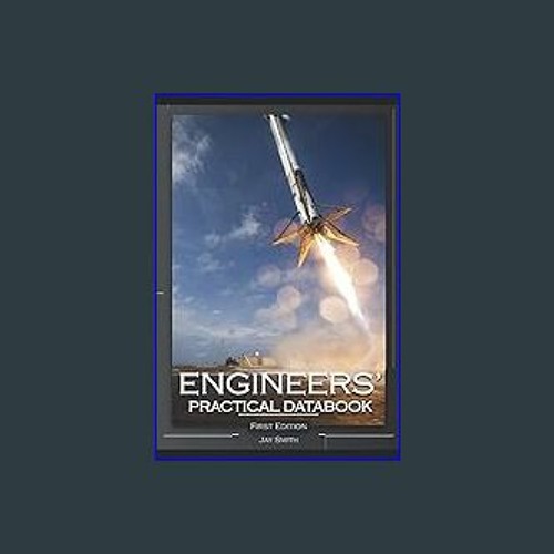 Read Ebook 🌟 Engineers' Practical Databook: A Technical Reference Guide for Students and Professio