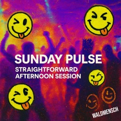 Sunday Pulse 🌀 Straightforward Afternoon Session