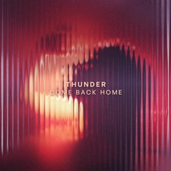 Thunder - Come Back Home