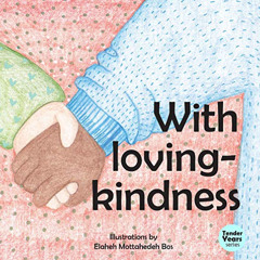 FREE KINDLE ✓ With Loving Kindness (Tender Years Series) by  Elaheh Mottahedeh Bos EP