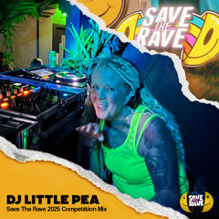 LittlePea SAVE THE RAVE 2025 DJ COMP ENTRY