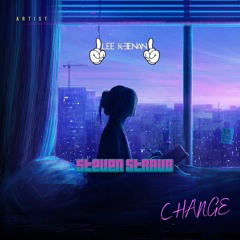 Lee Keeenan x Steven Straub - Change (Free Download)