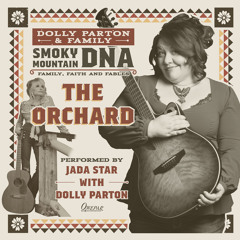 Dolly Parton & Family, Jada Star - The Orchard