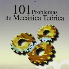 [DOWNLOAD] EBOOK 🗃️ 101 Problemas de Mecánica Teórica (Manuales/Major Ciencias Exper