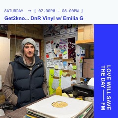 Get2kno... DnR Vinyl w/ Emilia G on LWSTD.FM 23/11/24