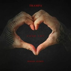 Trampa - Your Luv (Whoel Remix) [FREE DL]