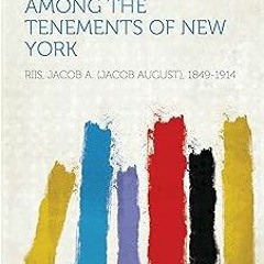 =E-book@ How the Other Half Lives Studies Among the Tenements of New York BY 1849-1914 Riis, Ja