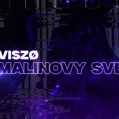 Viszø - Malinovy Svet