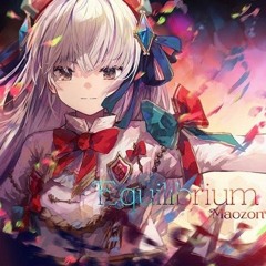 (Arcaea) Equilibrium - Maozon