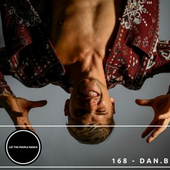 Let The People Dance 168: Dan.B