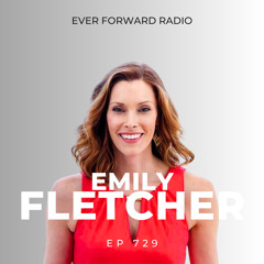 EFR 729: Unlocking the Power of Meditation, Manifestation, and Pleasure with Emily Fletcher