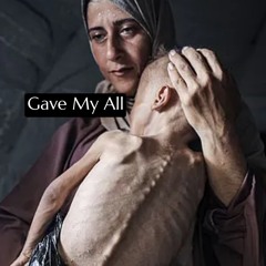 Gave MY ALL……