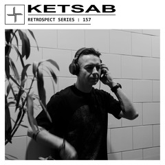 RETROSPECT 157: KETSAB