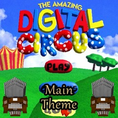 Main Theme (The Amazing Digital Circus) Organ Cover
