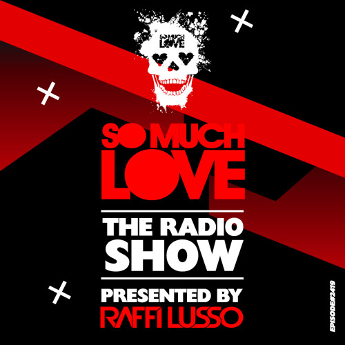 SO MUCH LOVE "THE RADIO SHOW Episode #2419"