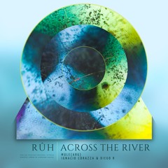 Ruh (SE) - Across the River (Radio Edit) [Stellar Fountain]