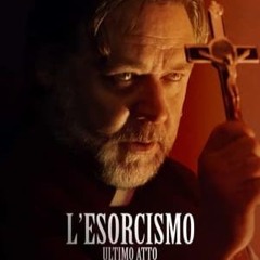GUARDA~!! L'esorcismo - Ultimo atto Streaming-ITA in Altadefinizione