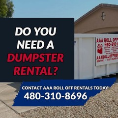 Dumpster Rentals Mesa AZ - AAA Roll Off Rentals - 480-310-8696