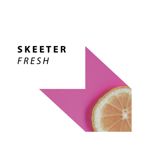 Skeeter - Fresh [OUT NOW]