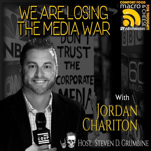 We Are Losing The Media War with Jordan Chariton