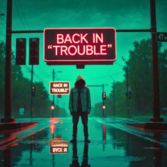 Back in Trouble