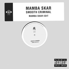 Smooth Criminal (Mamba Skar Edit)